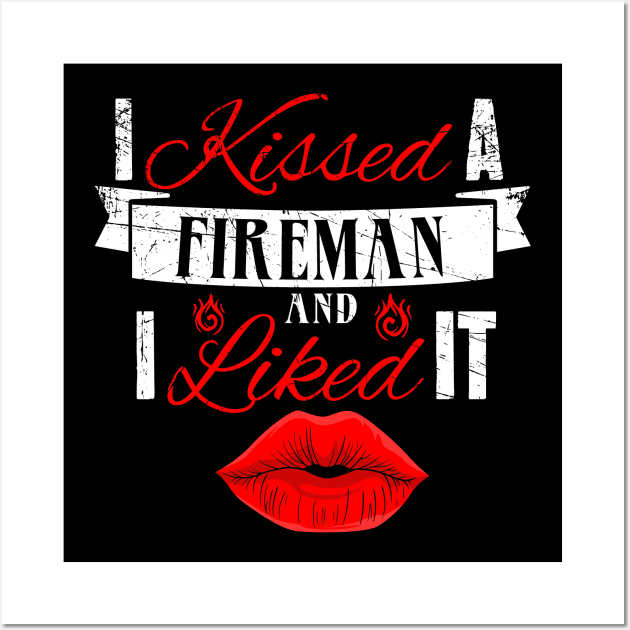 I kissed a fireman and I liked it Wall Art by captainmood